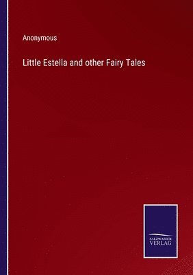Little Estella and other Fairy Tales 1