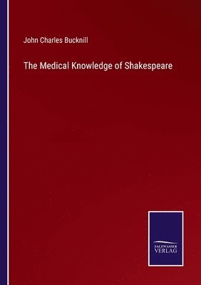 bokomslag The Medical Knowledge of Shakespeare