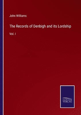 bokomslag The Records of Denbigh and its Lordship