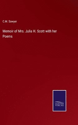 bokomslag Memoir of Mrs. Julia H. Scott with her Poems