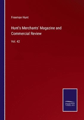 bokomslag Hunt's Merchants' Magazine and Commercial Review