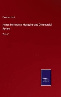 bokomslag Hunt's Merchants' Magazine and Commercial Review