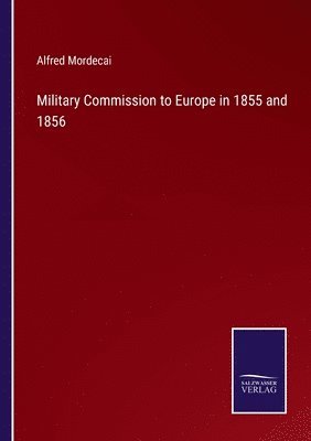 bokomslag Military Commission to Europe in 1855 and 1856