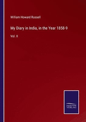 William Howard Russell - My Diary in India, in the Year 1858-9, Häftad