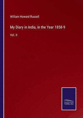 bokomslag My Diary in India, in the Year 1858-9