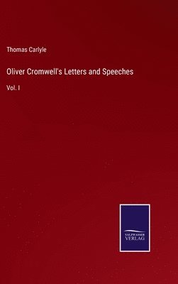 Thomas Carlyle - Oliver Cromwell's Letters and Speeches, Inbunden