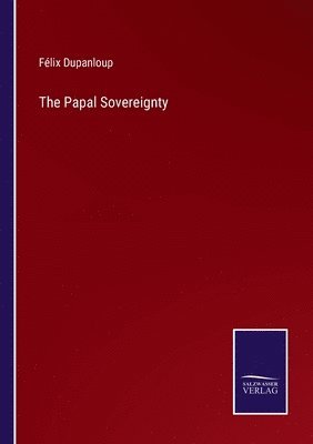 bokomslag The Papal Sovereignty