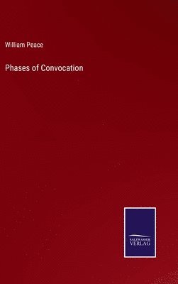 William Peace - Phases of Convocation, Inbunden