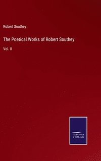 bokomslag The Poetical Works of Robert Southey