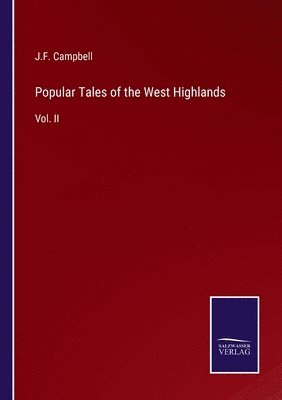 J F Campbell, J. F. Campbell, J.F. Campbell - Popular Tales of the West Highlands, Häftad