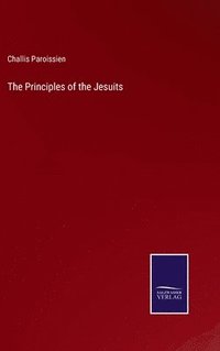 bokomslag The Principles of the Jesuits