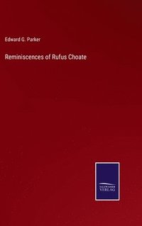 bokomslag Reminiscences of Rufus Choate