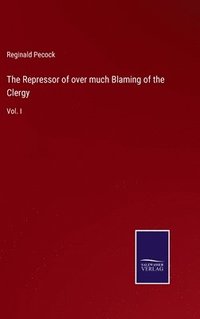 bokomslag The Repressor of over much Blaming of the Clergy