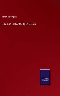 bokomslag Rise and Fall of the Irish Nation
