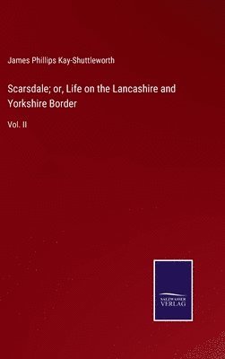 Scarsdale; or, Life on the Lancashire and Yorkshire Border