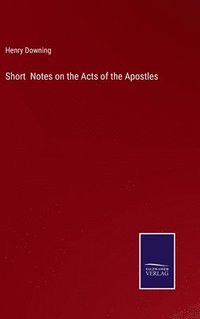 bokomslag Short Notes on the Acts of the Apostles