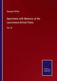 bokomslag Specimens with Memoirs of the Less-known British Poets