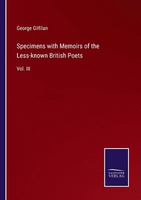 Specimens with Memoirs of the Less-known British Poets