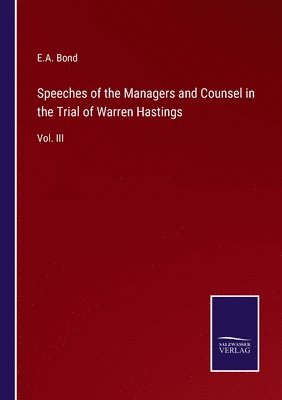 bokomslag Speeches of the Managers and Counsel in the Trial of Warren Hastings