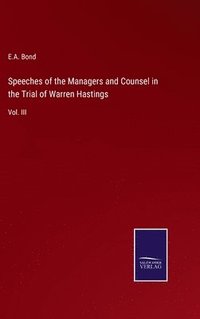 bokomslag Speeches of the Managers and Counsel in the Trial of Warren Hastings