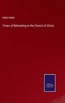 Times of Refreshing to the Church of Christ 1