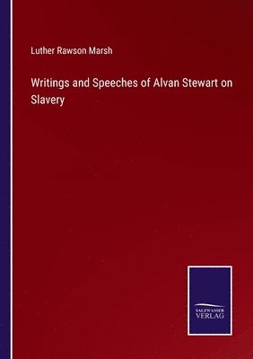 bokomslag Writings and Speeches of Alvan Stewart on Slavery