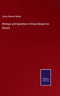 bokomslag Writings and Speeches of Alvan Stewart on Slavery