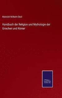 bokomslag Handbuch der Religion und Mythologie der Griechen und Rmer