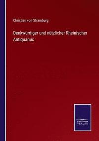 bokomslag Denkwrdiger und ntzlicher Rheinischer Antiquarius