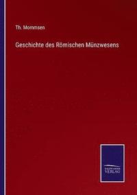 bokomslag Geschichte des Rmischen Mnzwesens