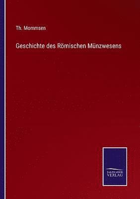 bokomslag Geschichte des Rmischen Mnzwesens