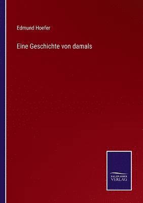 Edmund Hoefer - Eine Geschichte von damals, Häftad