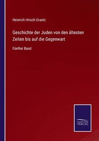 bokomslag Geschichte der Juden von den ältesten Zeiten bis auf die Gegenwart