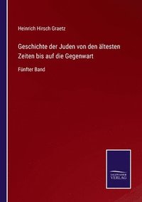 bokomslag Geschichte der Juden von den altesten Zeiten bis auf die Gegenwart