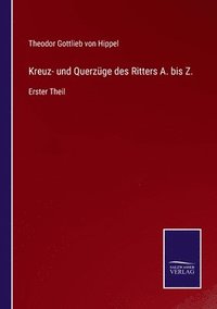 bokomslag Kreuz- und Querzge des Ritters A. bis Z.