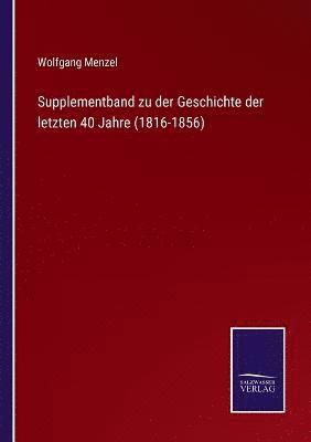 bokomslag Supplementband zu der Geschichte der letzten 40 Jahre (1816-1856)