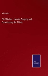 bokomslag Fnf Bcher - von der Zeugung und Entwickelung der Thiere