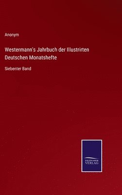 Westermann's Jahrbuch der Illustrirten Deutschen Monatshefte 1