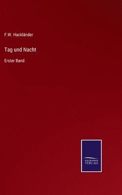 F W Hackländer, F. W. Hackländer, F.W. Hackländer - Tag und Nacht, Inbunden