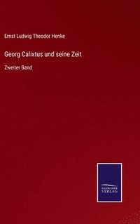 bokomslag Georg Calixtus und seine Zeit
