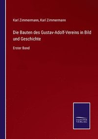 bokomslag Die Bauten des Gustav-Adolf-Vereins in Bild und Geschichte