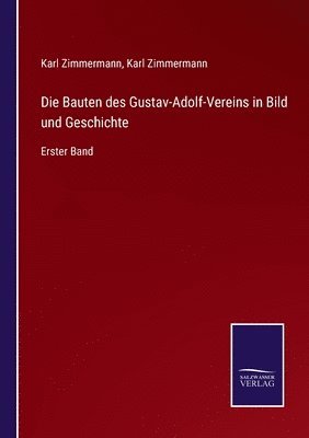 Karl Zimmermann - Bauten des Gustav-Adolf-Vereins in Bild und Geschichte, Häftad