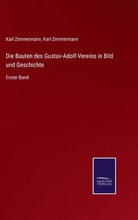 bokomslag Die Bauten des Gustav-Adolf-Vereins in Bild und Geschichte