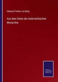 bokomslag Aus dem Osten der sterreichischen Monarchie