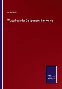 bokomslag Wrterbuch der Dampfmaschinenkunde