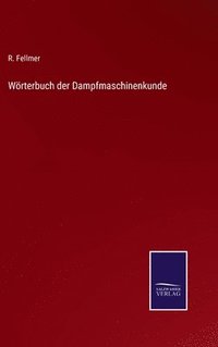 bokomslag Wrterbuch der Dampfmaschinenkunde