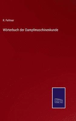 bokomslag Wrterbuch der Dampfmaschinenkunde