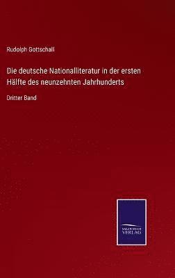 Die deutsche Nationalliteratur in der ersten Hlfte des neunzehnten Jahrhunderts 1