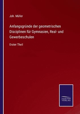 bokomslag Anfangsgrnde der geometrischen Disciplinen fr Gymnasien, Real- und Gewerbeschulen