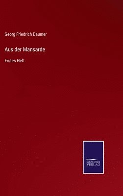 Georg Friedrich Daumer - Aus der Mansarde, Inbunden